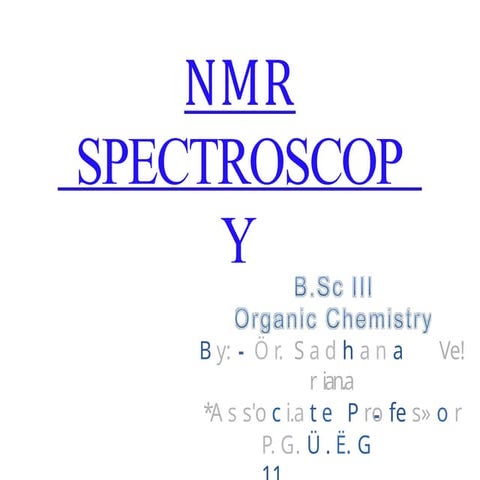 Nuclear magnetic resonance spectroscopy (NMR)