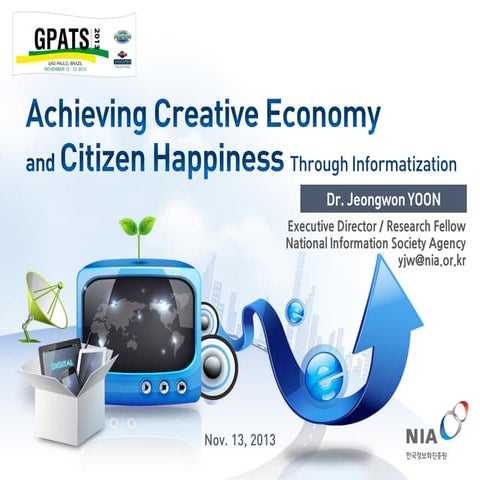 [GPATS 2013] Jeongwon Yoon - Achieving Creative Economy and Citizen Happiness...