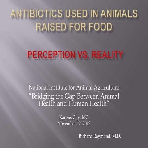 Dr. Richard Raymond - Antibiotics Used In Animals Raised for Food