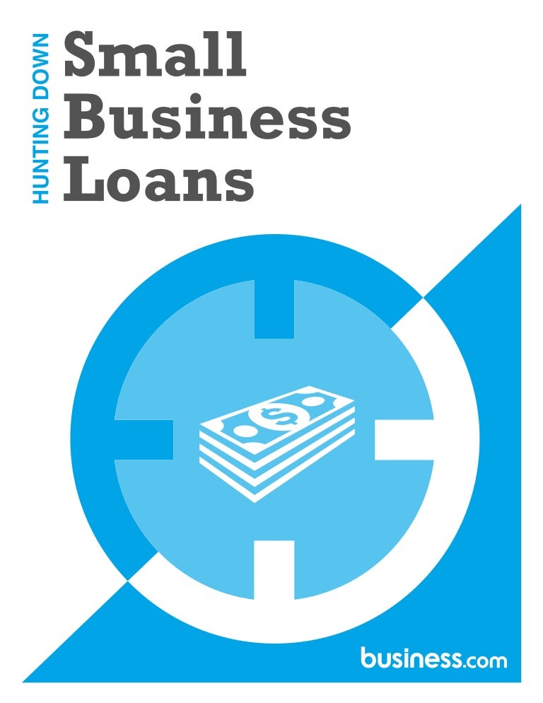 How to Obtain "Hard-to-Get" Small Business Loans- Business.com Guide