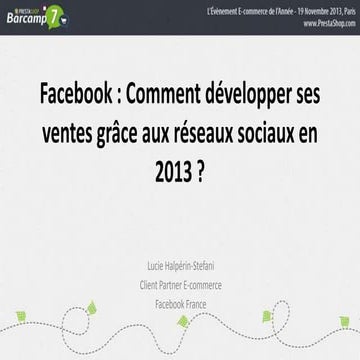 Facebook Présentation - Barcamp PrestaShop 2013