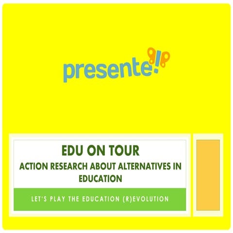 Edu on Tour 2012: Action Research about Alternatives in Education