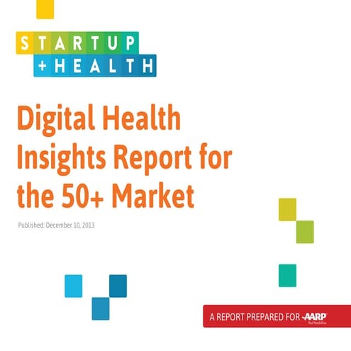 3Q 2013: Digital Health Insights Report for the 50+ Market: 