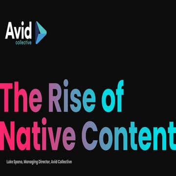 The Rise of Native Content: Why It's Going to be the World's Leading Ad Chann...
