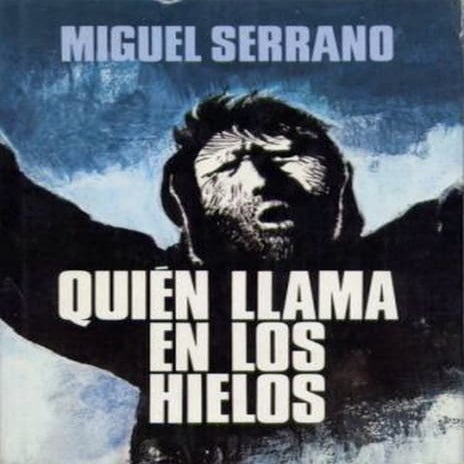 Miguel-Serrano-quien-llama-en-los-hielos-1974