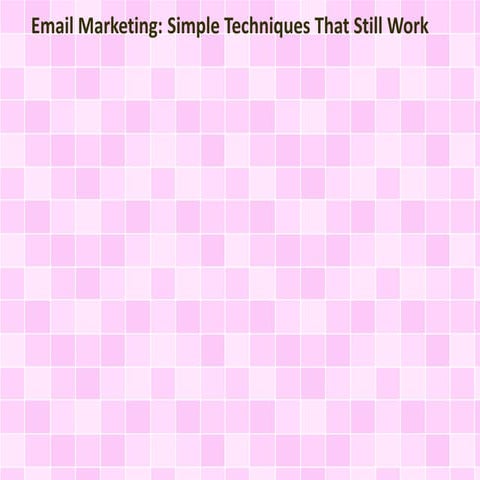 Email Marketing: Simple Techniques That Still Work