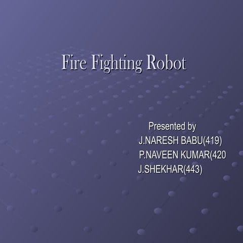 Fire fighting robot ppt | PPTX