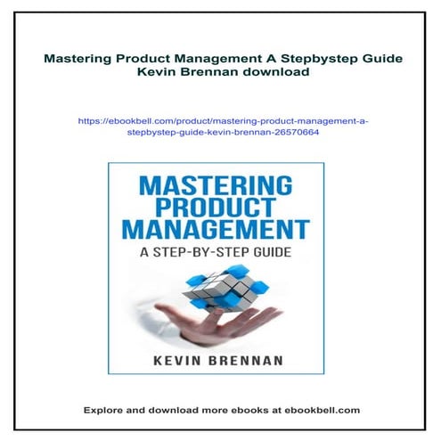 Mastering Product Management A Stepbystep Guide Kevin Brennan