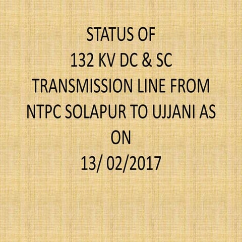 132 kv Solapur-ujjani tl line dated 13.2.2017.pptx