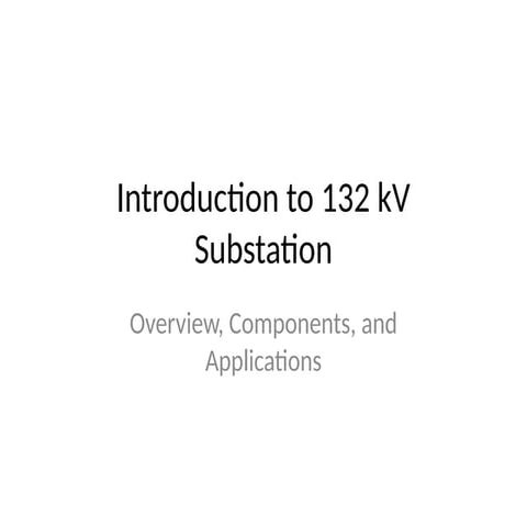 Overview of 132 kV Substation (Layout, Components, Operation) | PPTX