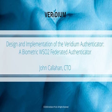 [WSO2Con USA 2018] Design and Implementation of the Veridium Authenticator: A...