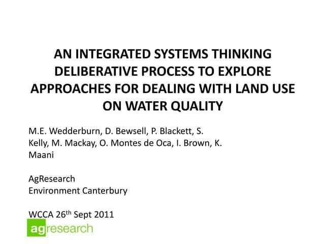 An integrated systems thinking deliberative process to explore approaches for dealing with land use on water quality. Liz Wedderburn