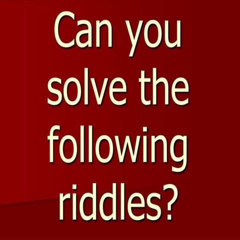 Riddles with brain has to dig too deep to find the answer | PPT
