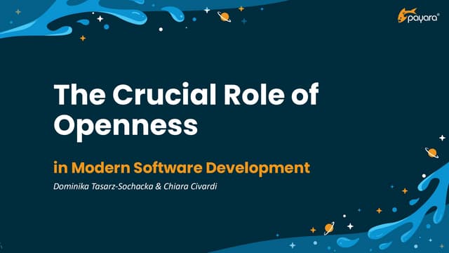SFSCON24 - Chiara Civardi & Dominika Tasarz Sochacka - The Crucial Role of Openness in Modern Software Development
