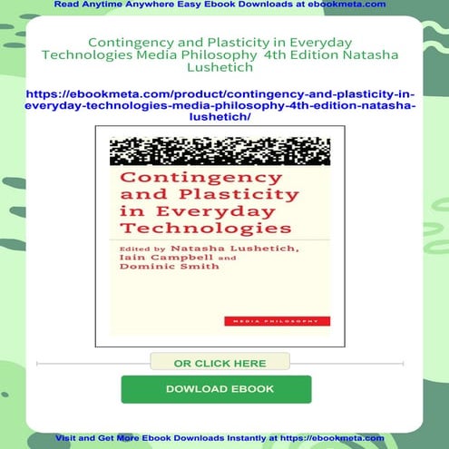 Contingency and Plasticity in Everyday Technologies Media Philosophy  4th Edi...