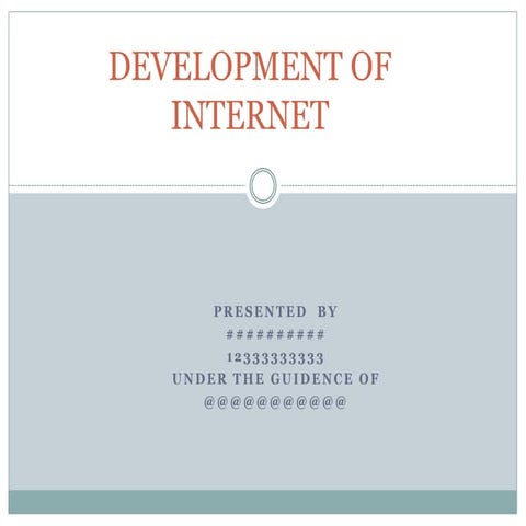 DEVELOPMENT OF INTERNET BY SAIKIRAN PANJALA