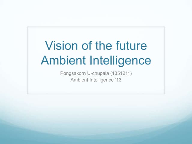 Vision of the future Ambient Intelligence