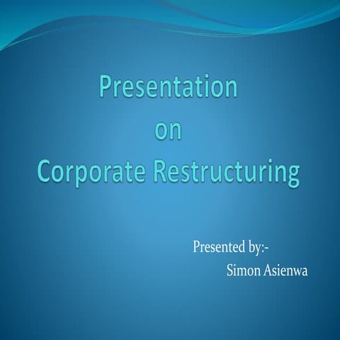 137890385-Corporate-Restructuring-Ppt.pptx