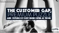 The Customer Gap, Premium Puzzle And Future Of Customer Interactions