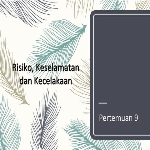 1384 0232 0pertemuan 9 Resiko Keselamatan Dan Kecelakaan Kerja Pdf