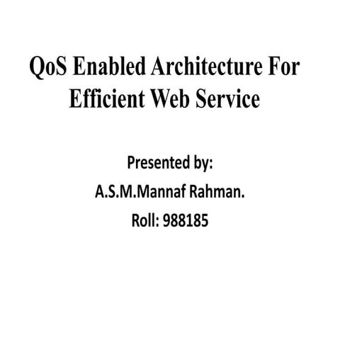 QoS Enabled Architecture for efficient web service (1) | PPT