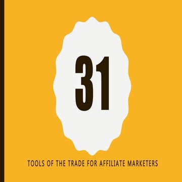 31 Tools of the Trade for Affiliate Marketers