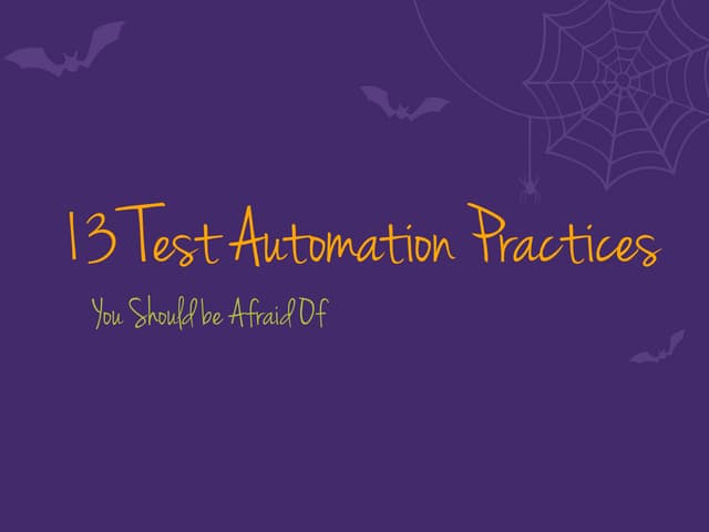 13 Test Automation Practices You Sh...
