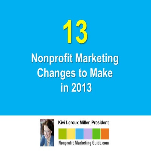 13 Nonprofit Marketing Changes to Make in 2013