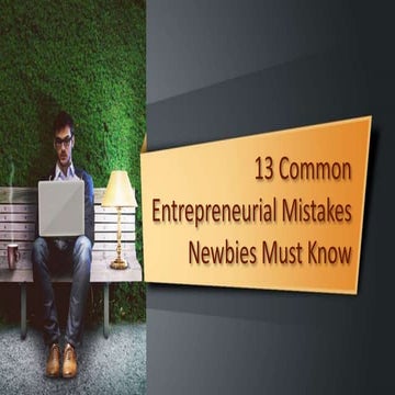 13 Common Entrepreneurial Mistakes Newbies Must Know