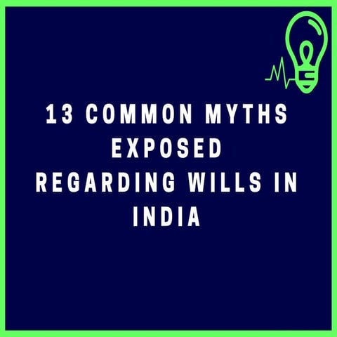 13 common myths exposed regarding Wills in India
