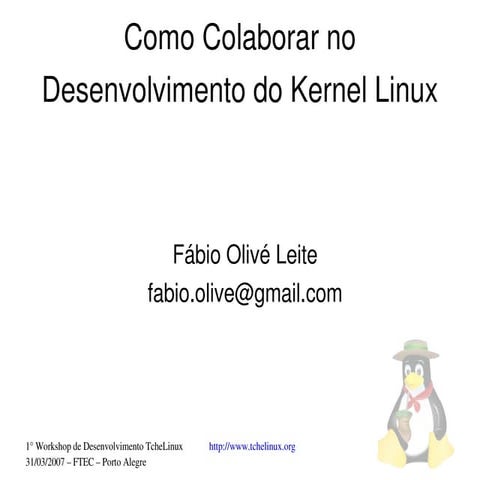 Como Colaborar no Desenvolvimento do Kernel Linux - Fábio Olivé Leite