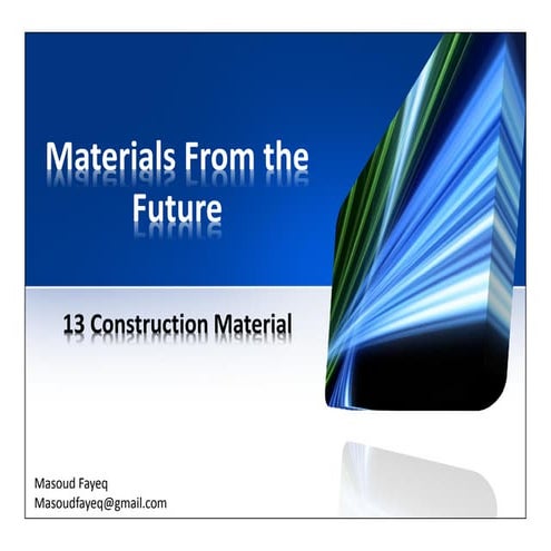 13constructionmaterialfromthefuture 140521103431-phpapp02 | PDF