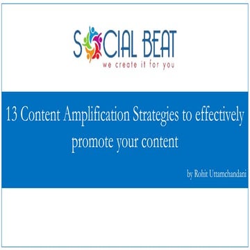 13 Content Amplification Strategies to effectively promote your content