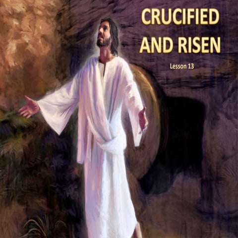 13 crucified and risen