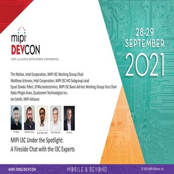 MIPI DevCon 2021: MIPI I3C Under the Spotlight: A Fireside Chat with the I3C ...