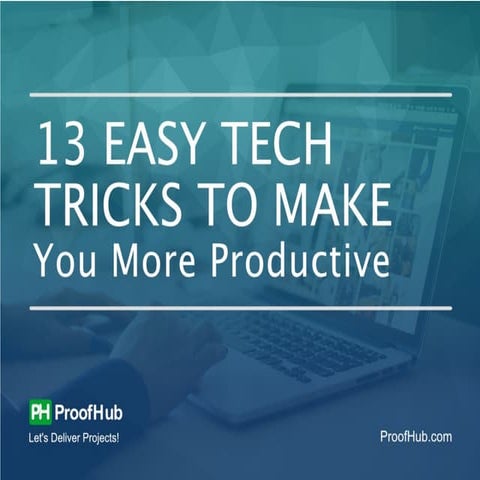 13 easy tech tricks to make you more productive