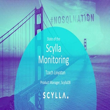 Scylla Summit 2017: Scylla's Open Source Monitoring Solution