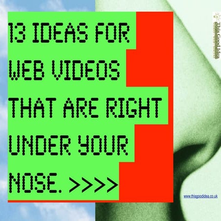 13 good ideas_4_webvideos