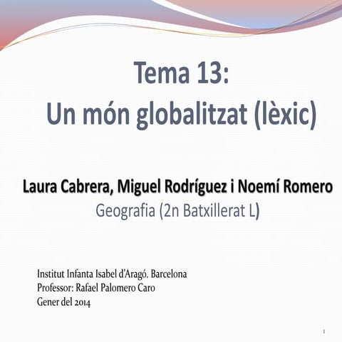 Tema 13. La globalitzacio (lèxic). GEOGRAFIA 2n BATXILLERAT
