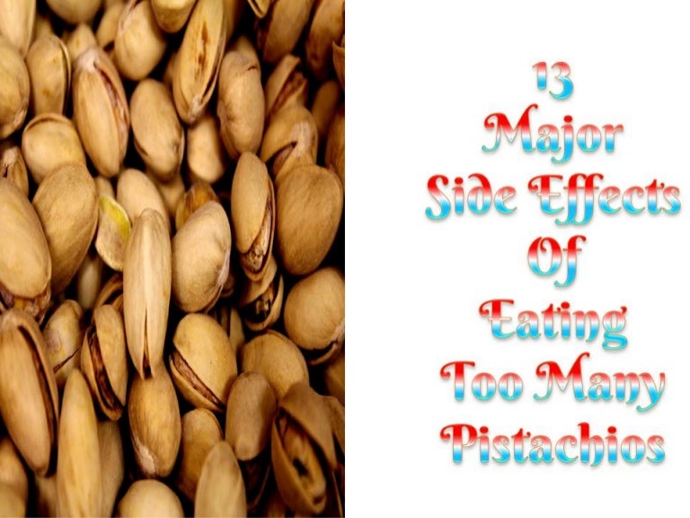 13 major side effects of eating too many pistachios