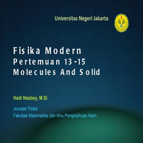 Fisika Modern (13) molecules andsolid