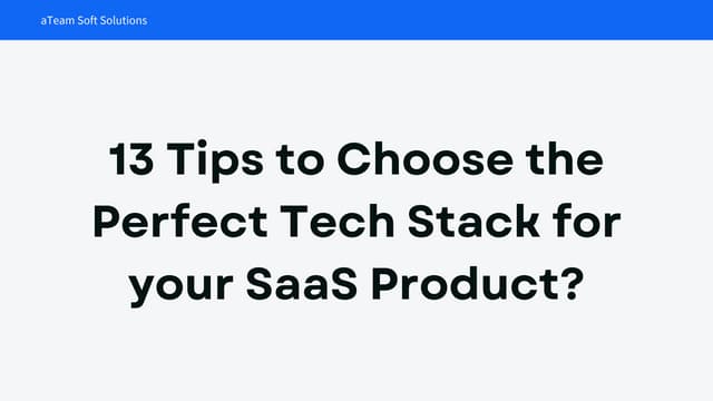 How to Choose the Right Technology Stack for SaaS Development?.pdf