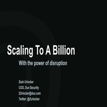 Zack Urlocker, Scaling to a Billion and Beyond, BoS USA 2016