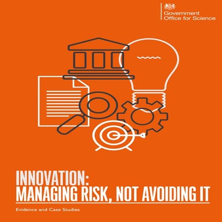 Innovation Managing Risk Not Avoiding It Evidence And Case Studies