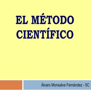 Método cientifico Álvaro Monsalve
