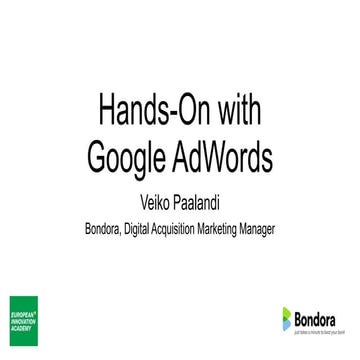 EIA2016Nice - Veiko Paalandi. Hands-On with Google AdWords
