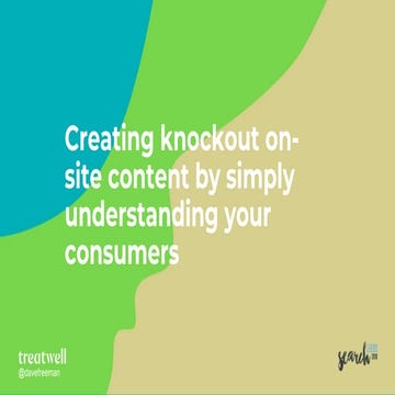 SearchLeeds 2018 - David Freeman - Treatwell - Creating knockout on-site cont...