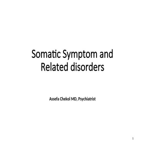 14. Somatic symptoms and related disorderssG.ppt Somatic symptoms and related...