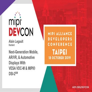 MIPI DevCon Taipei 2019: Next-Generation Mobile, AR/VR, & Automotive Displays...
