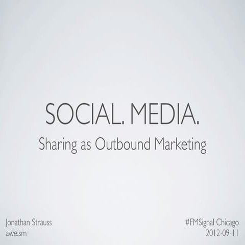 Social. Media. Sharing as Outbound Marketing.